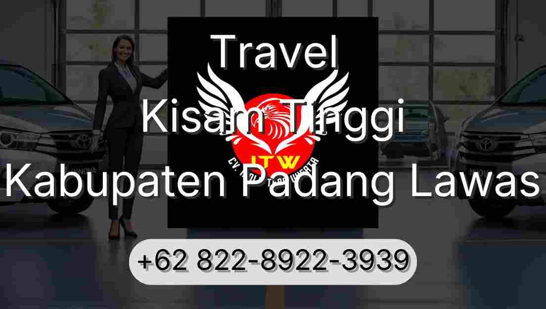 Travel Kisam Tinggi Kabupaten Padang Lawas