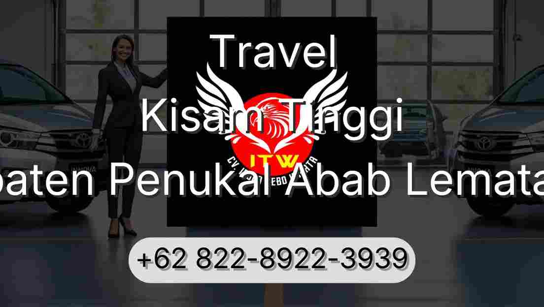 Travel Kisam Tinggi Kabupaten Penukal Abab Lematang Ilir