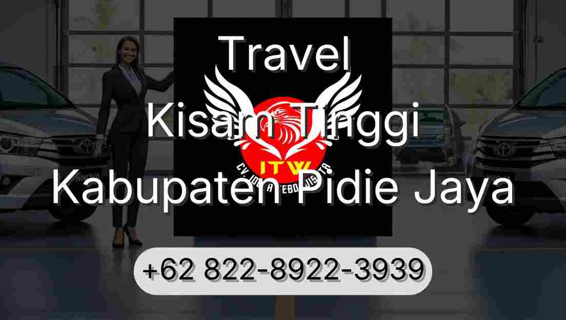Travel Kisam Tinggi Kabupaten Pidie Jaya