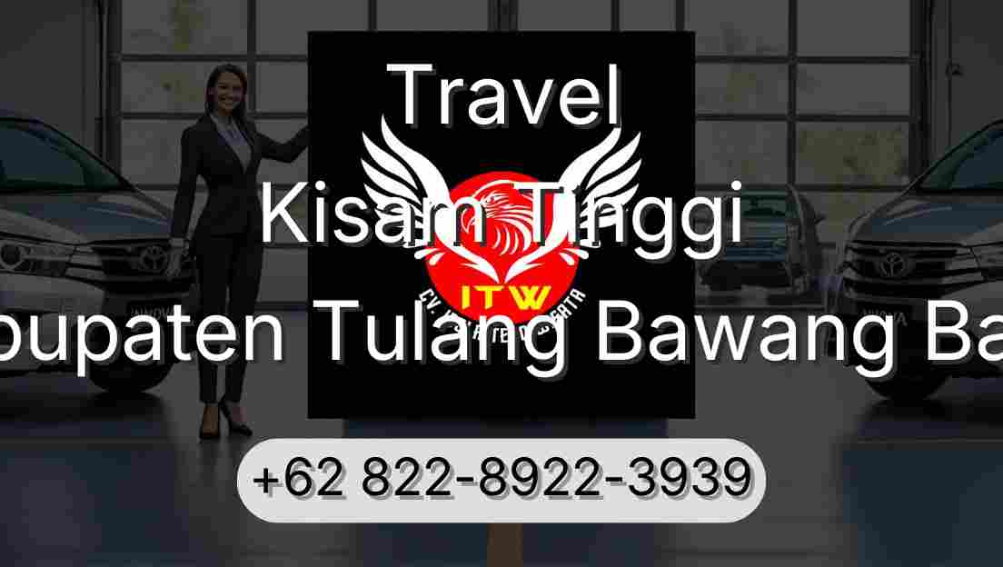 Travel Kisam Tinggi Kabupaten Tulang Bawang Barat