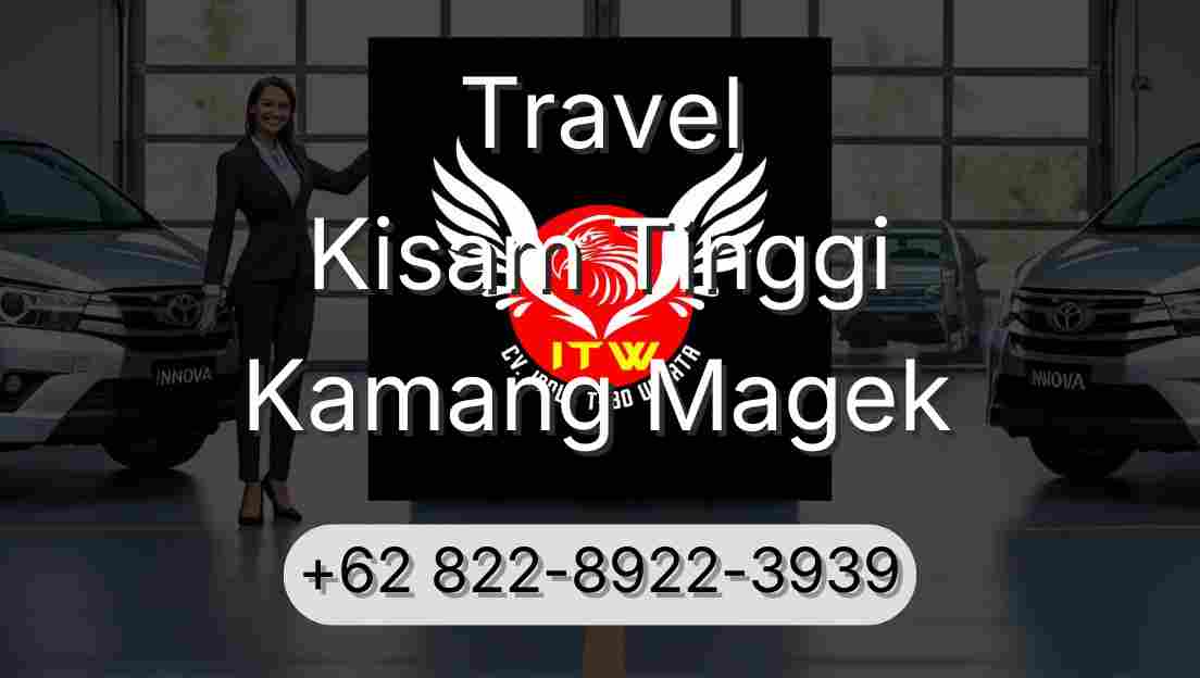 Travel Kisam Tinggi Kamang Magek