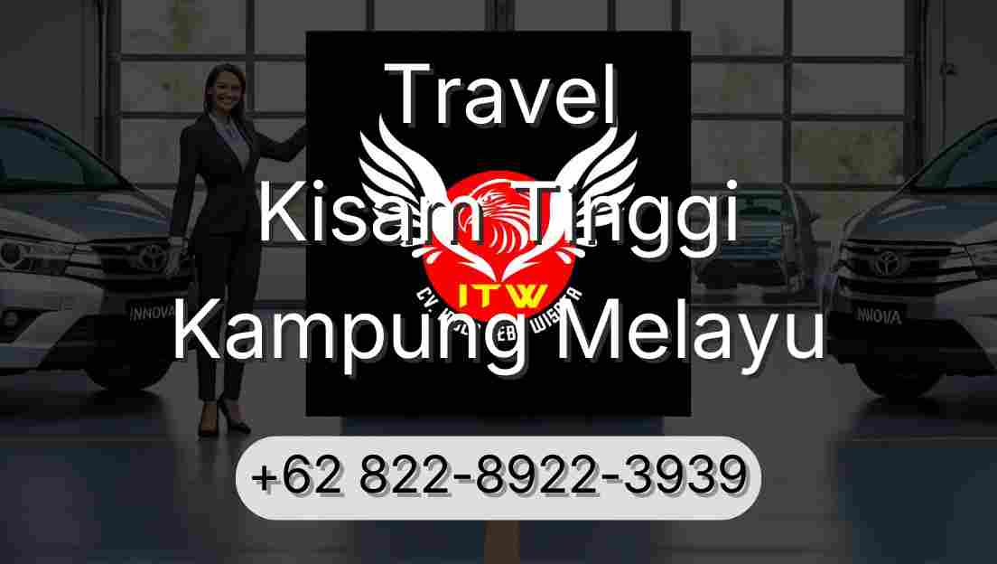 Travel Kisam Tinggi Kampung Melayu