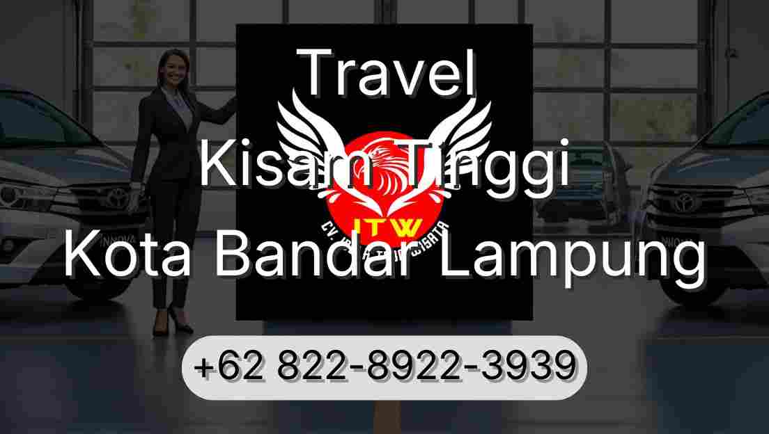 Travel Kisam Tinggi Kota Bandar Lampung
