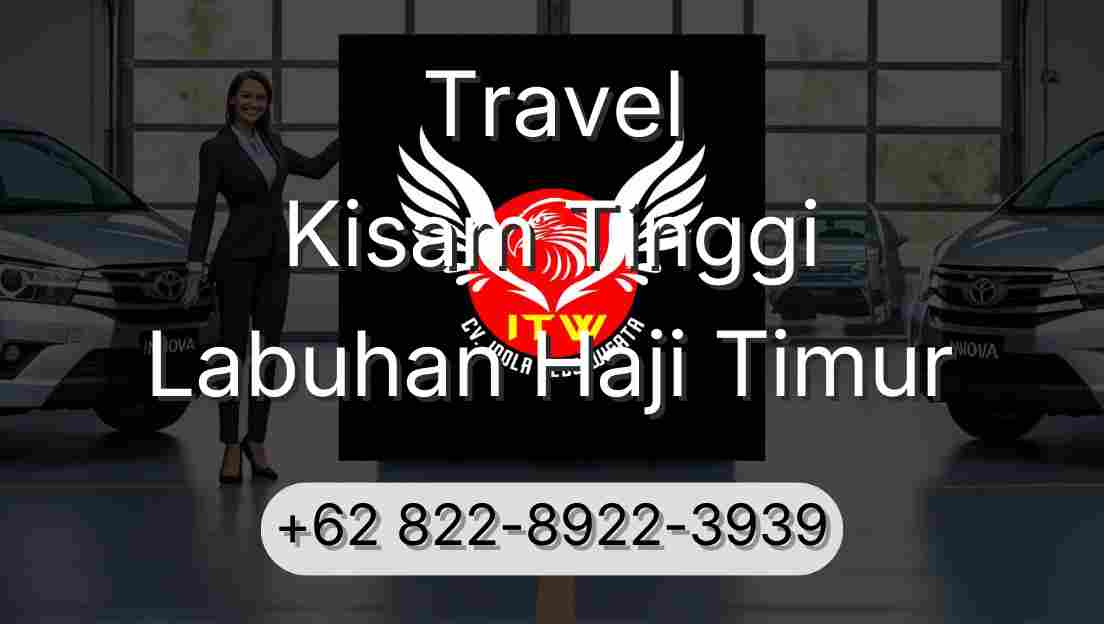 Travel Kisam Tinggi Labuhan Haji Timur