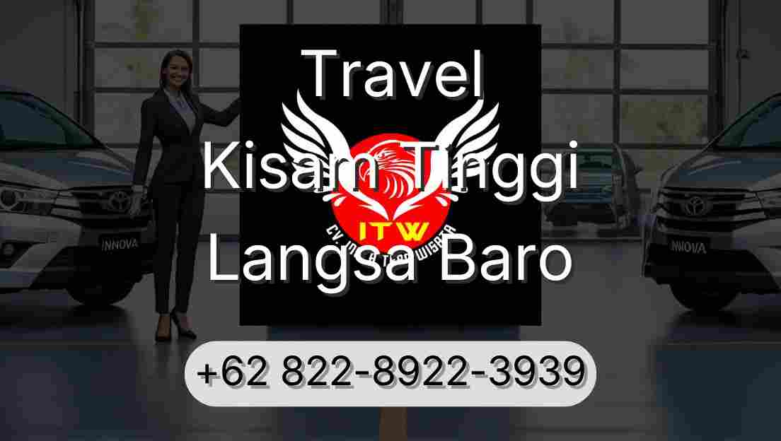 Travel Kisam Tinggi Langsa Baro