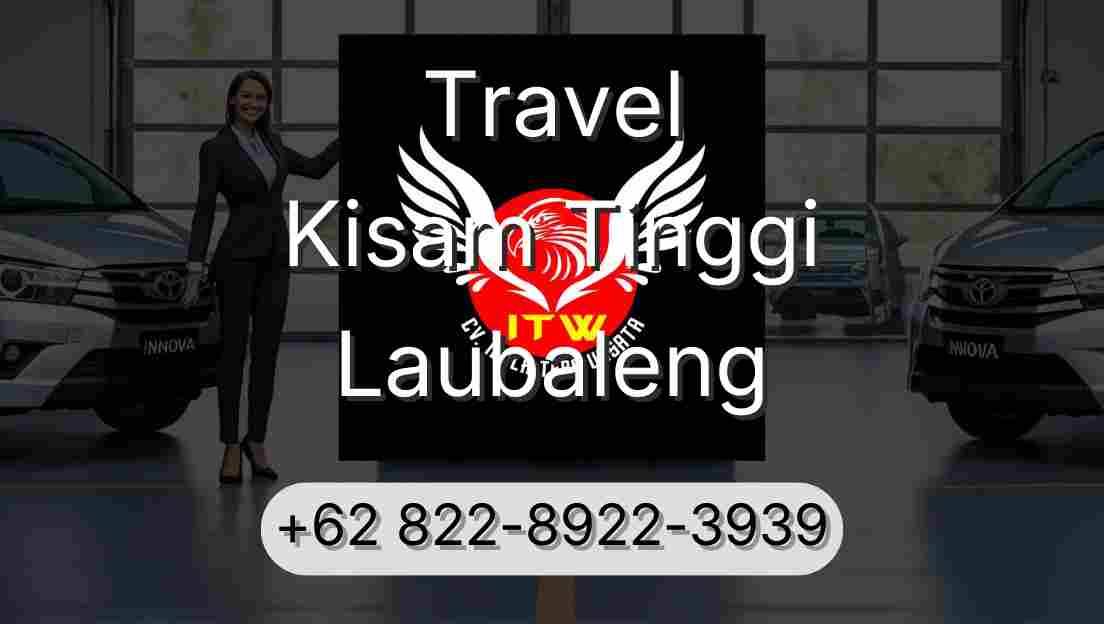Travel Kisam Tinggi Laubaleng