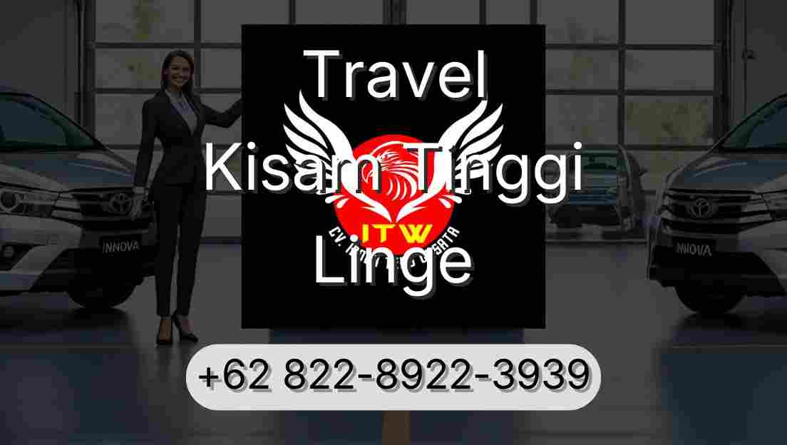 Travel Kisam Tinggi Linge