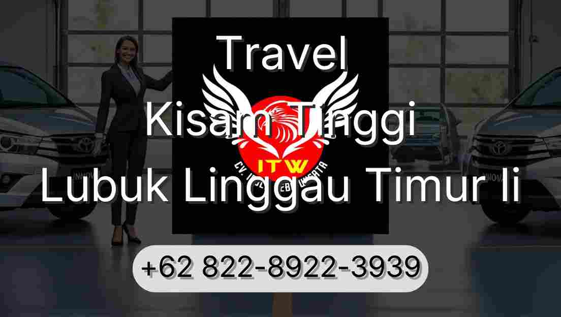 Travel Kisam Tinggi Lubuk Linggau Timur Ii