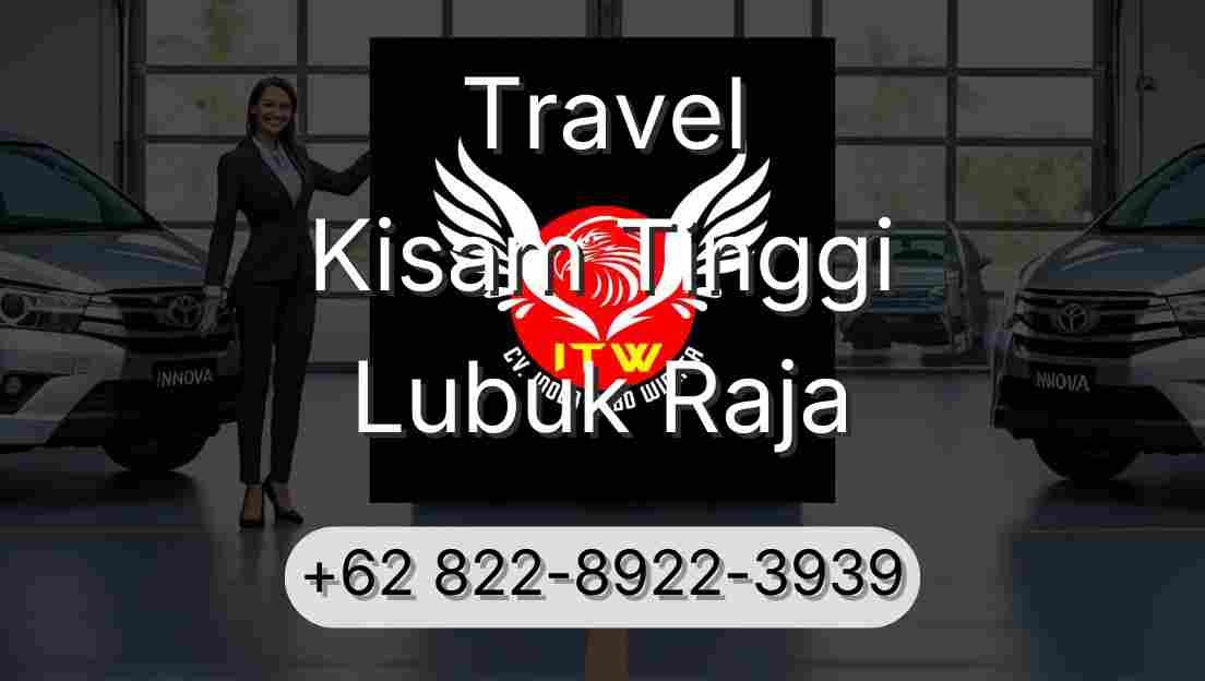 Travel Kisam Tinggi Lubuk Raja