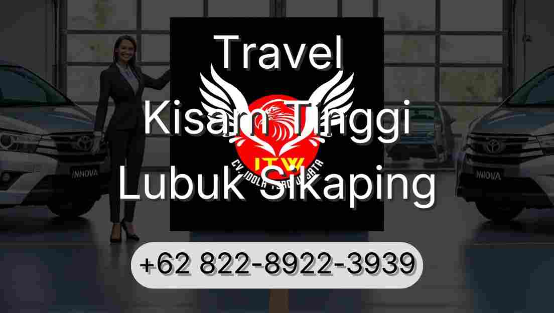 Travel Kisam Tinggi Lubuk Sikaping