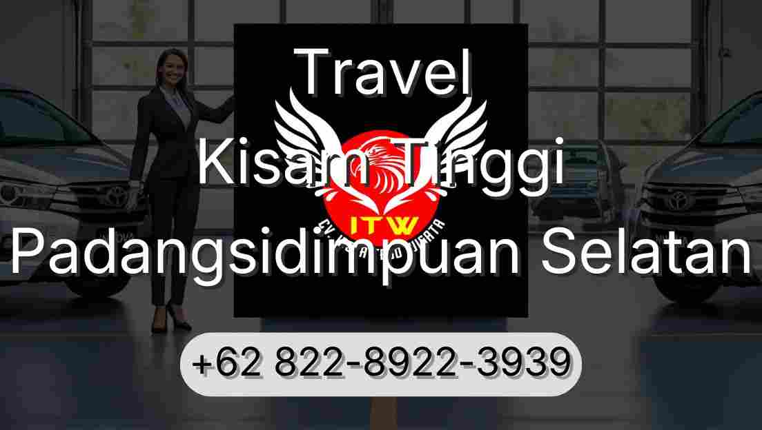 Travel Kisam Tinggi Padangsidimpuan Selatan