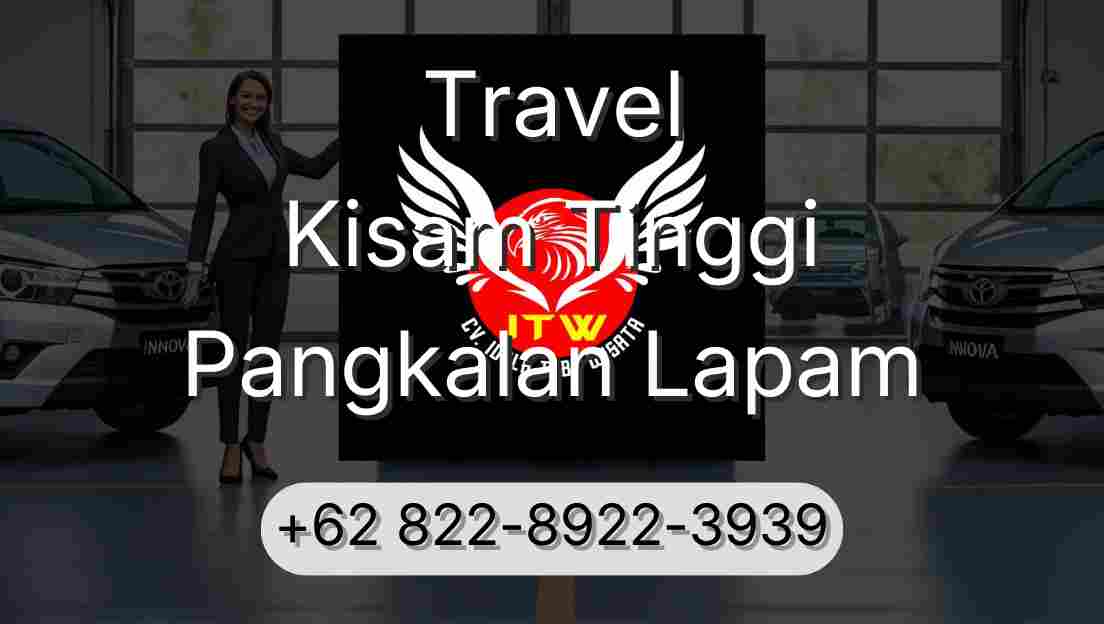 Travel Kisam Tinggi Pangkalan Lapam