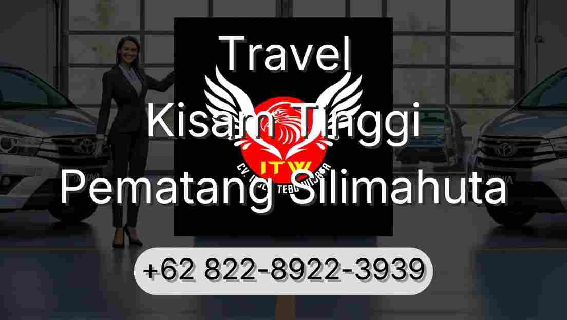 Travel Kisam Tinggi Pematang Silimahuta