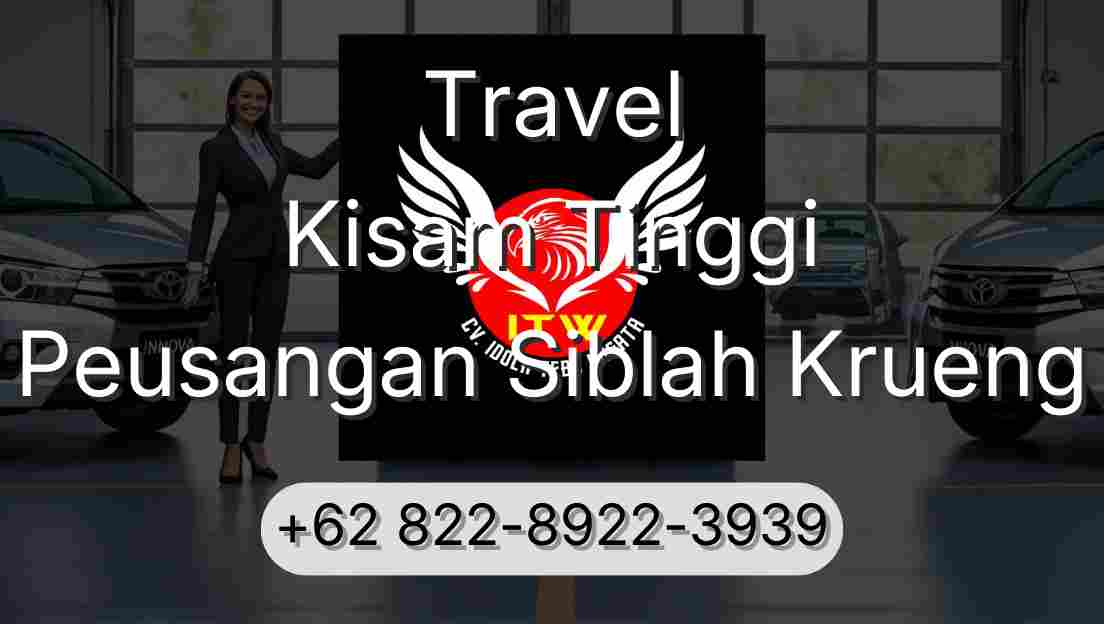 Travel Kisam Tinggi Peusangan Siblah Krueng