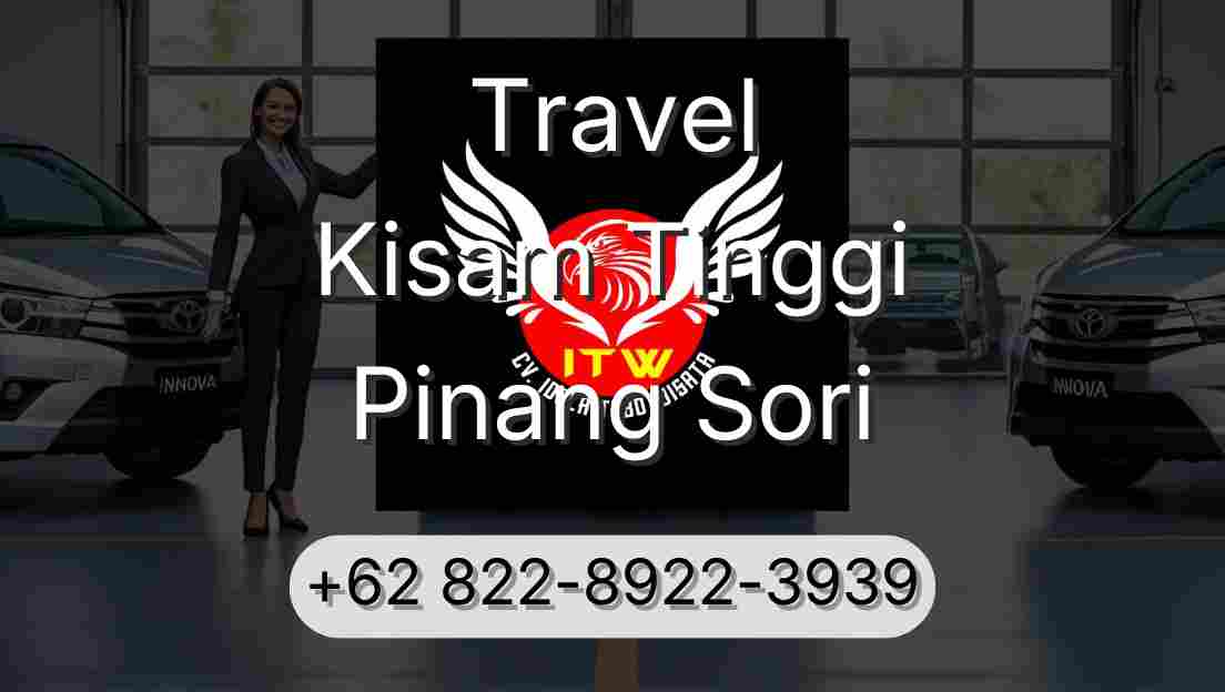 Travel Kisam Tinggi Pinang Sori