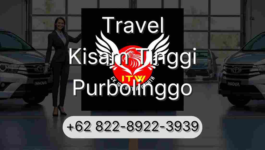 Travel Kisam Tinggi Purbolinggo