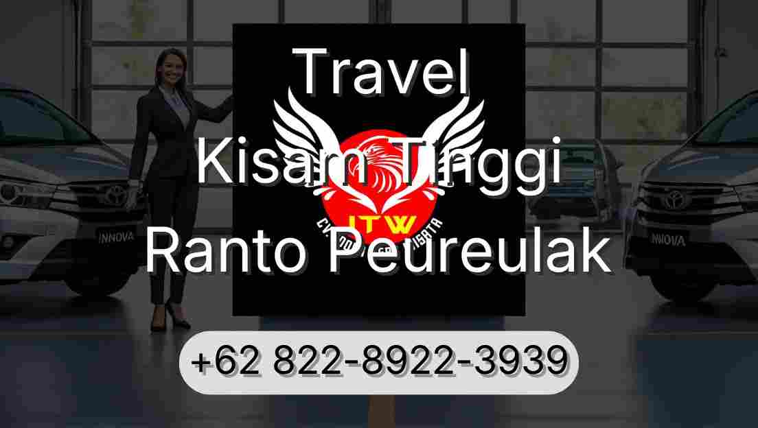 Travel Kisam Tinggi Ranto Peureulak