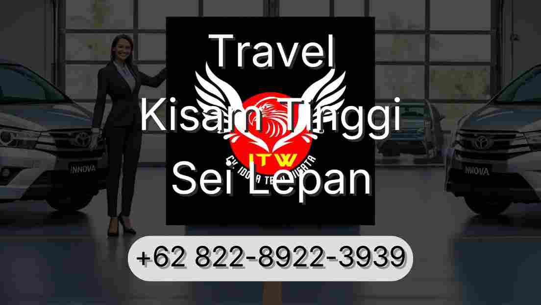 Travel Kisam Tinggi Sei Lepan