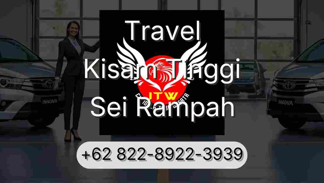 Travel Kisam Tinggi Sei Rampah