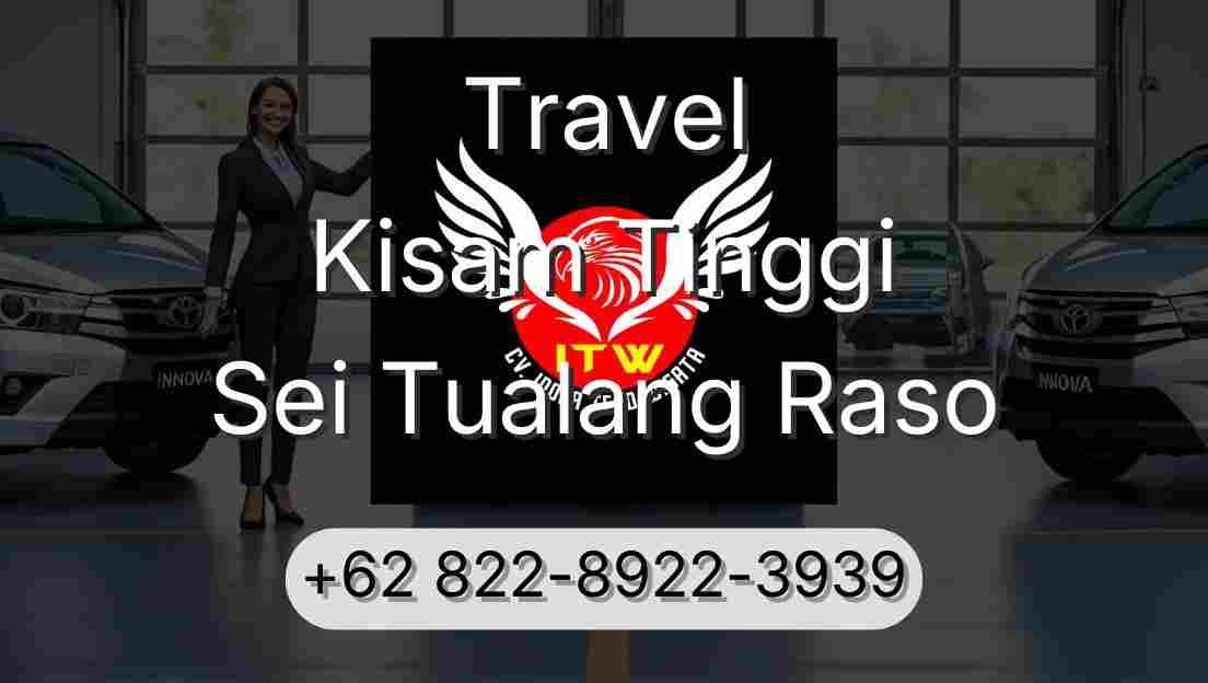 Travel Kisam Tinggi Sei Tualang Raso
