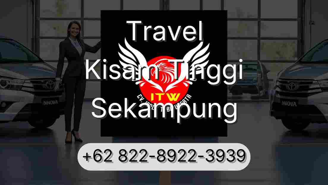 Travel Kisam Tinggi Sekampung
