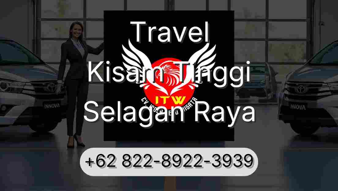 Travel Kisam Tinggi Selagan Raya