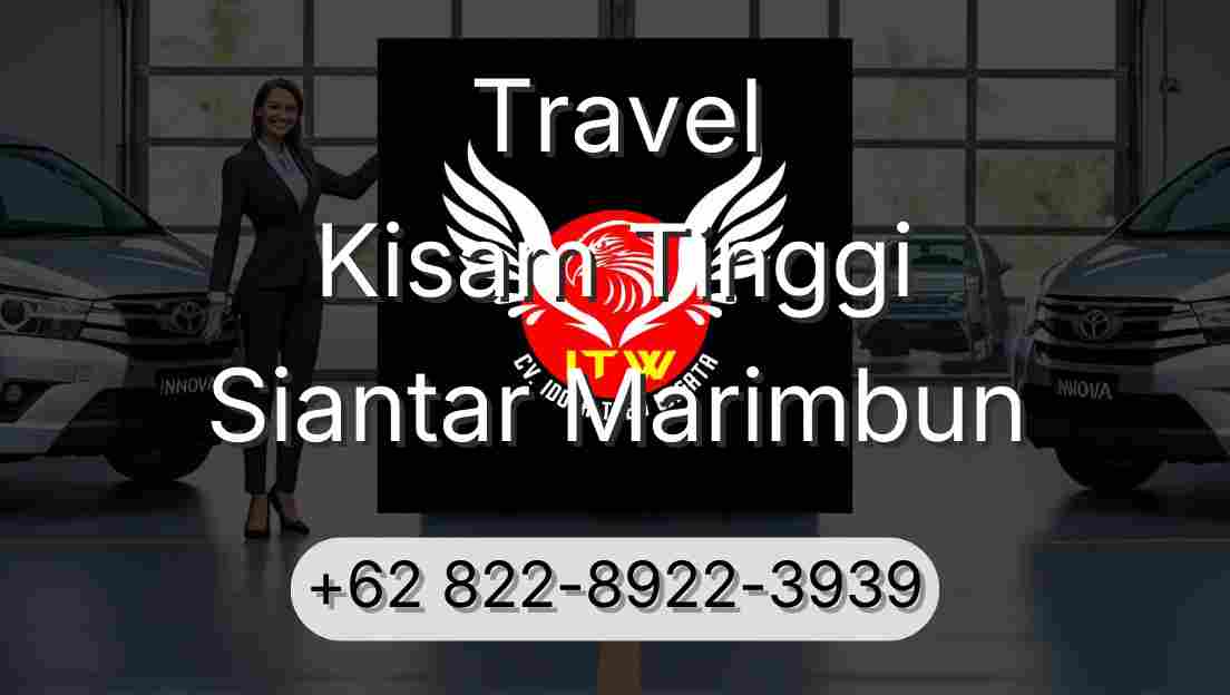 Travel Kisam Tinggi Siantar Marimbun