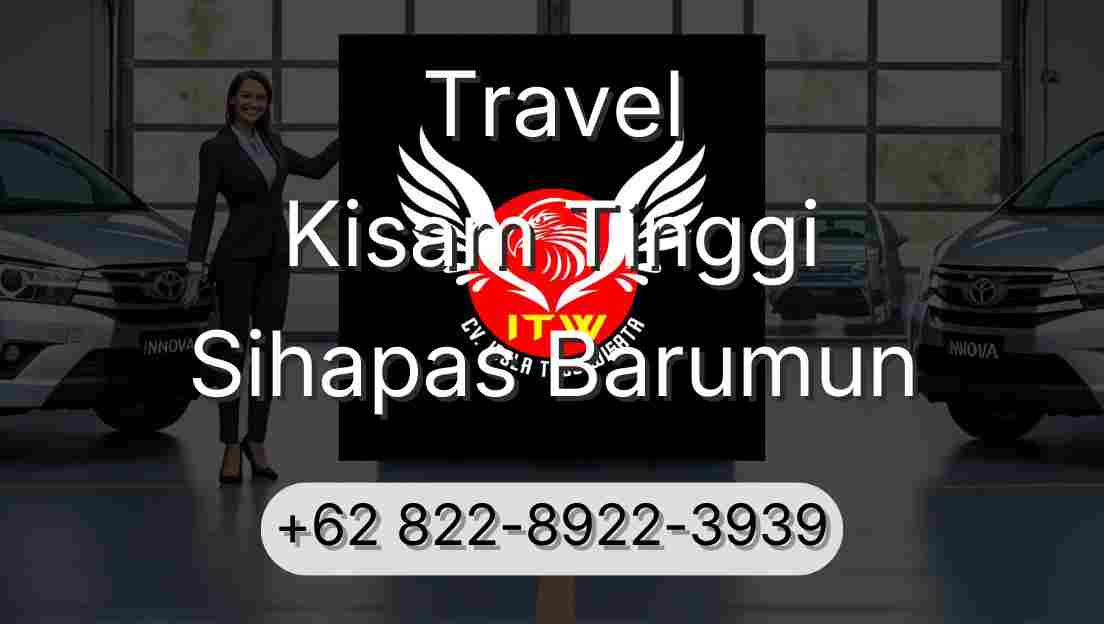 Travel Kisam Tinggi Sihapas Barumun