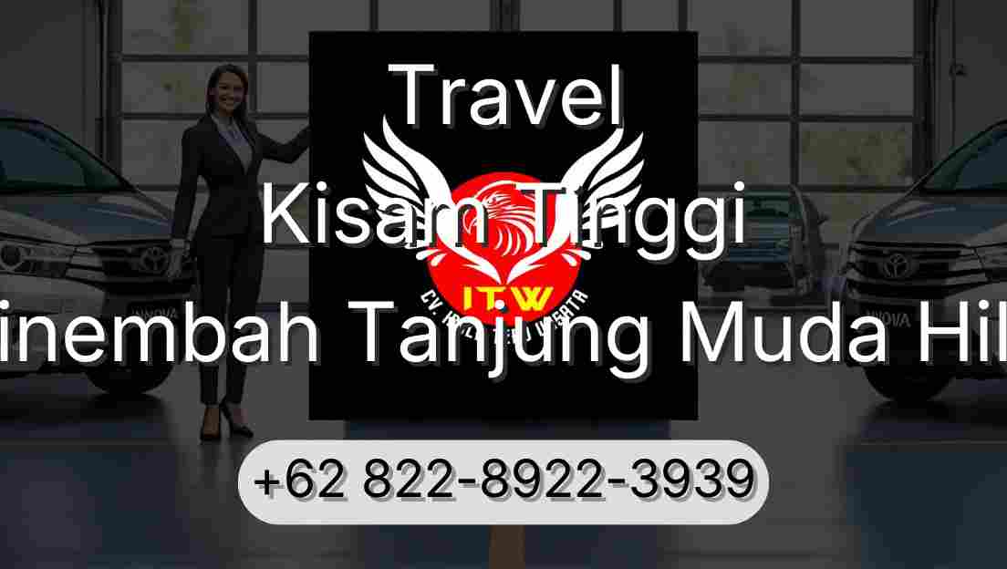 Travel Kisam Tinggi Sinembah Tanjung Muda Hilir