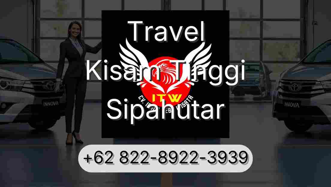Travel Kisam Tinggi Sipahutar