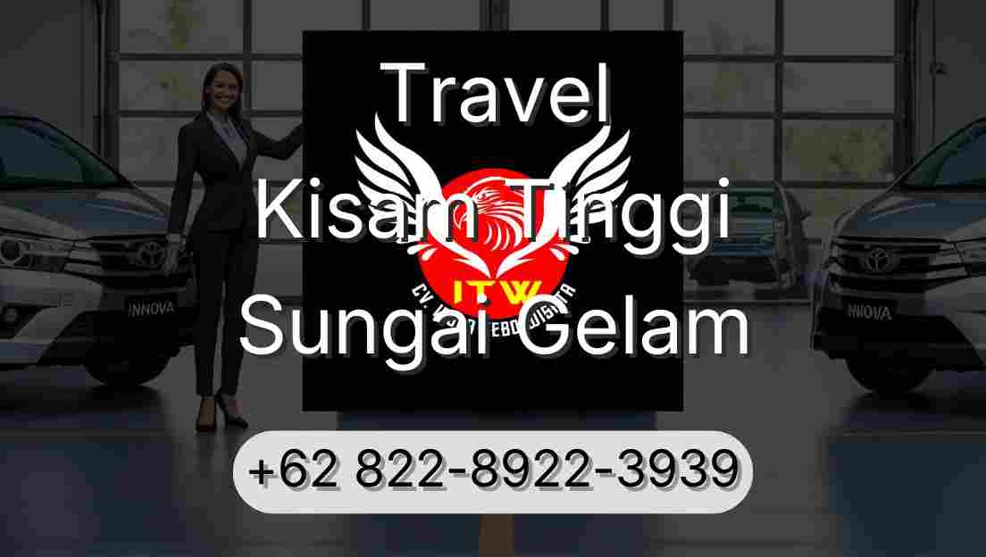 Travel Kisam Tinggi Sungai Gelam