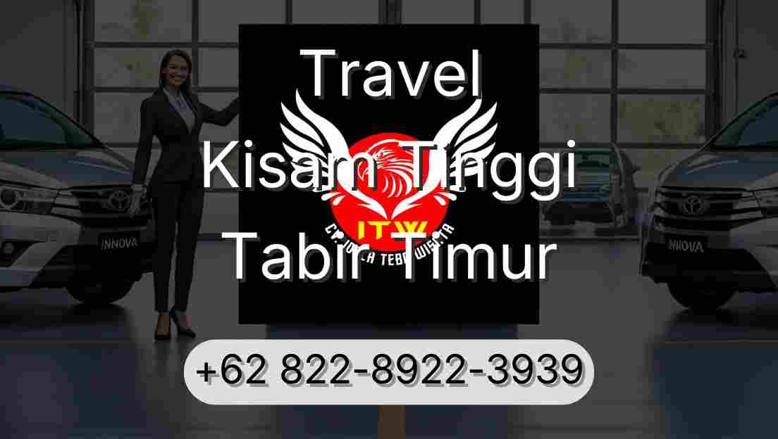 Travel Kisam Tinggi Tabir Timur