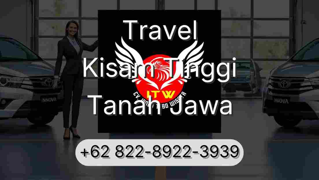 Travel Kisam Tinggi Tanah Jawa