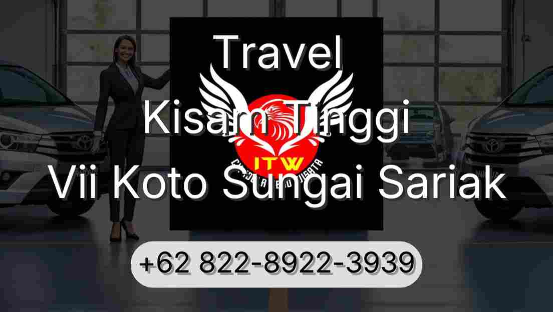 Travel Kisam Tinggi Vii Koto Sungai Sariak