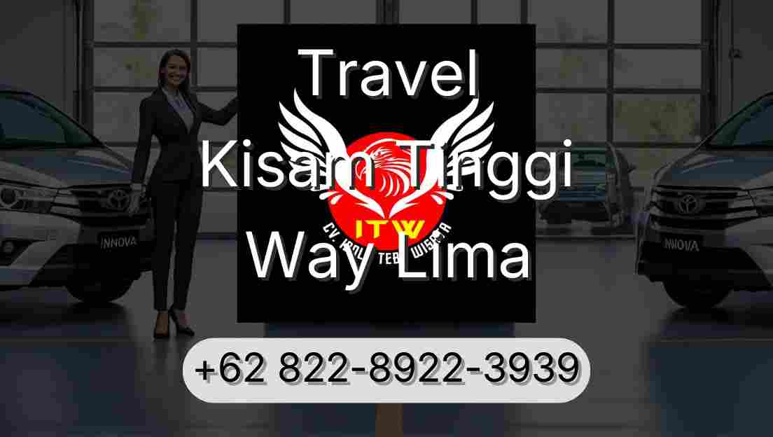 Travel Kisam Tinggi Way Lima