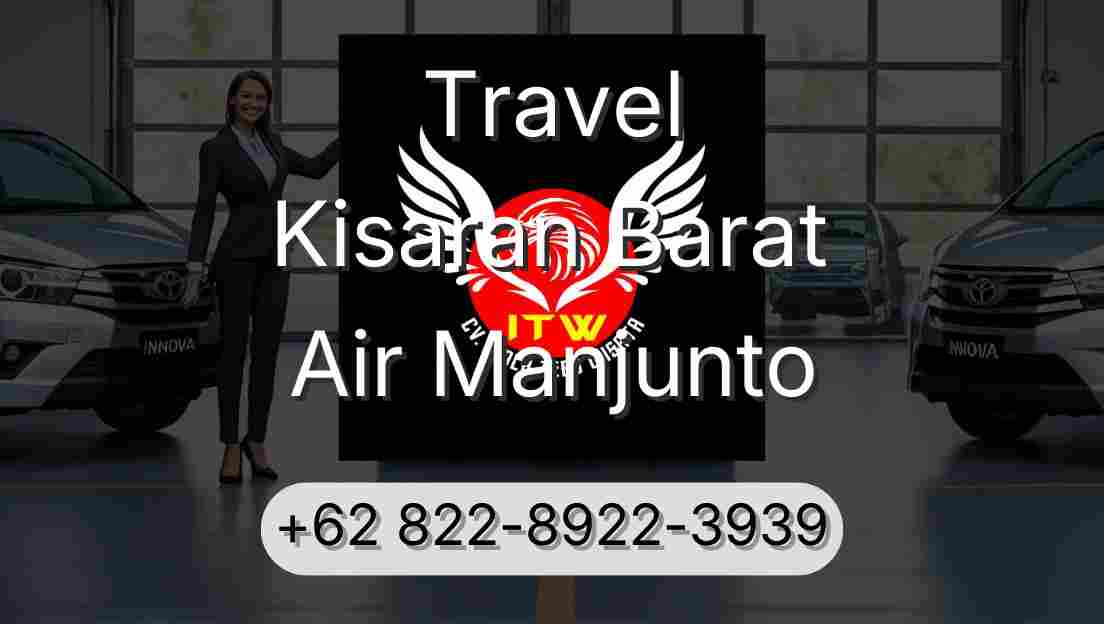 Travel Kisaran Barat Air Manjunto