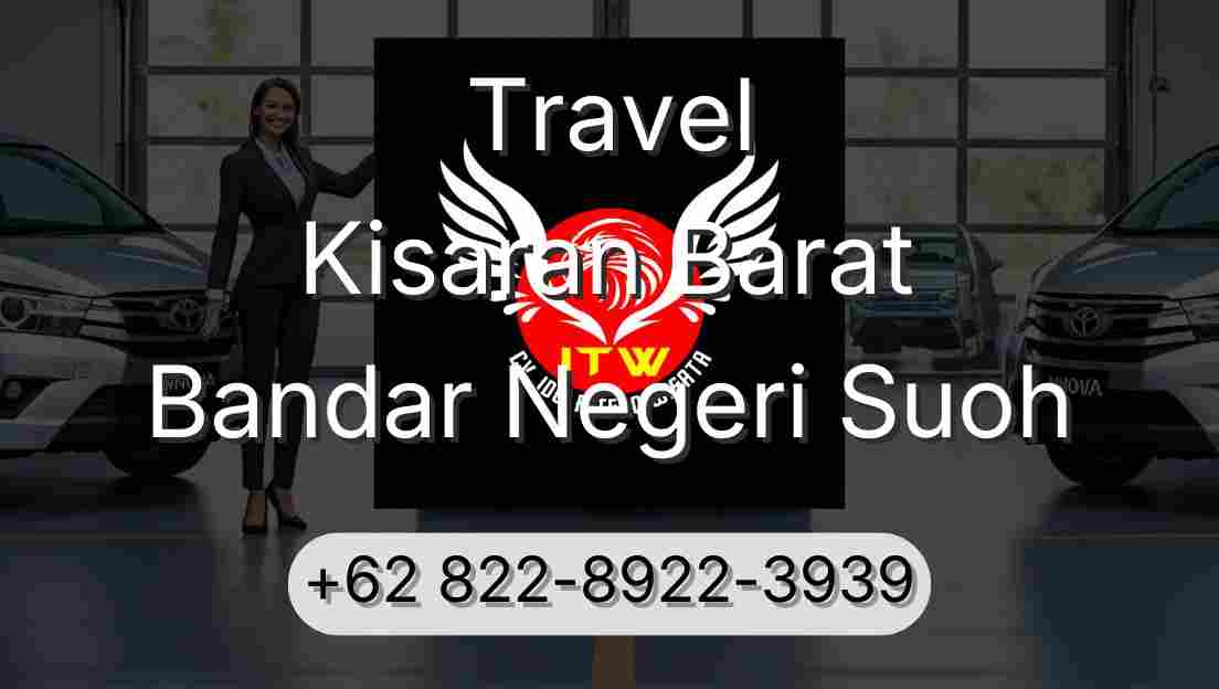 Travel Kisaran Barat Bandar Negeri Suoh