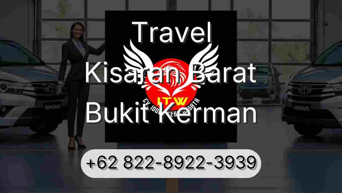 Travel Kisaran Barat Bukit Kerman