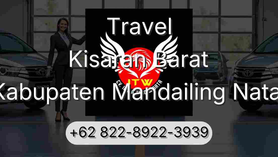 Travel Kisaran Barat Kabupaten Mandailing Natal
