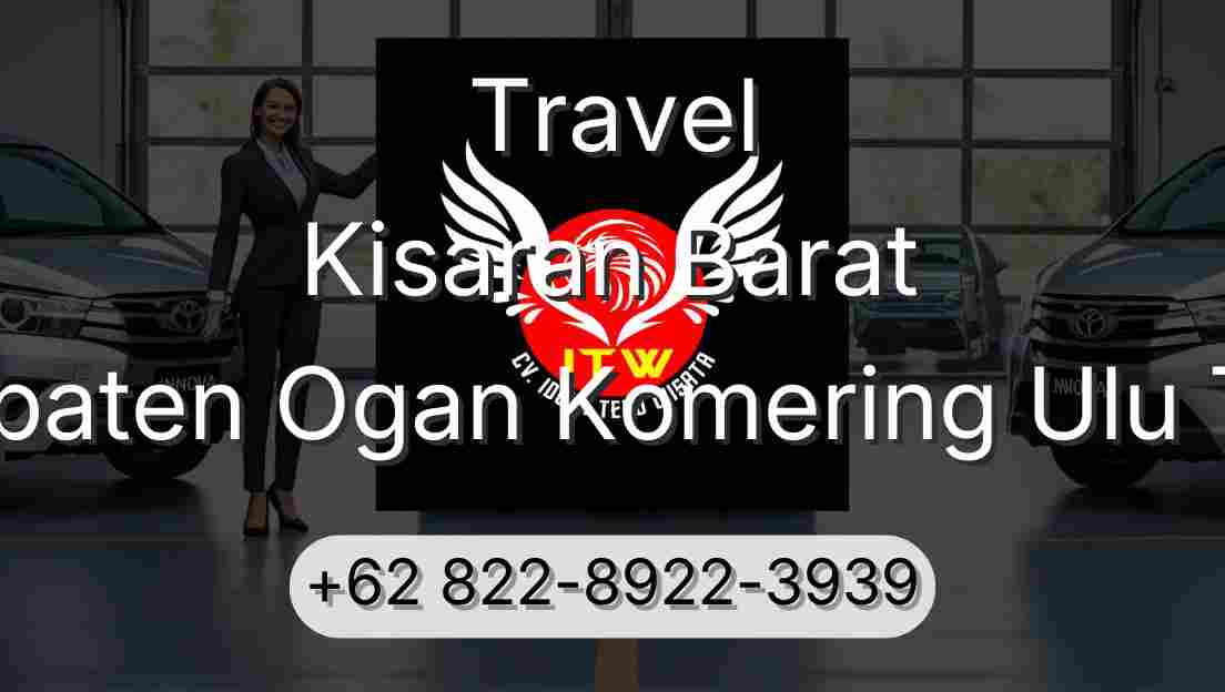 Travel Kisaran Barat Kabupaten Ogan Komering Ulu Timur