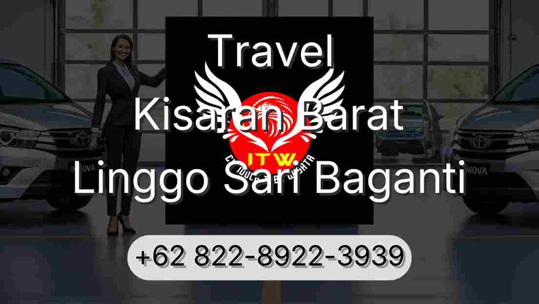 Travel Kisaran Barat Linggo Sari Baganti