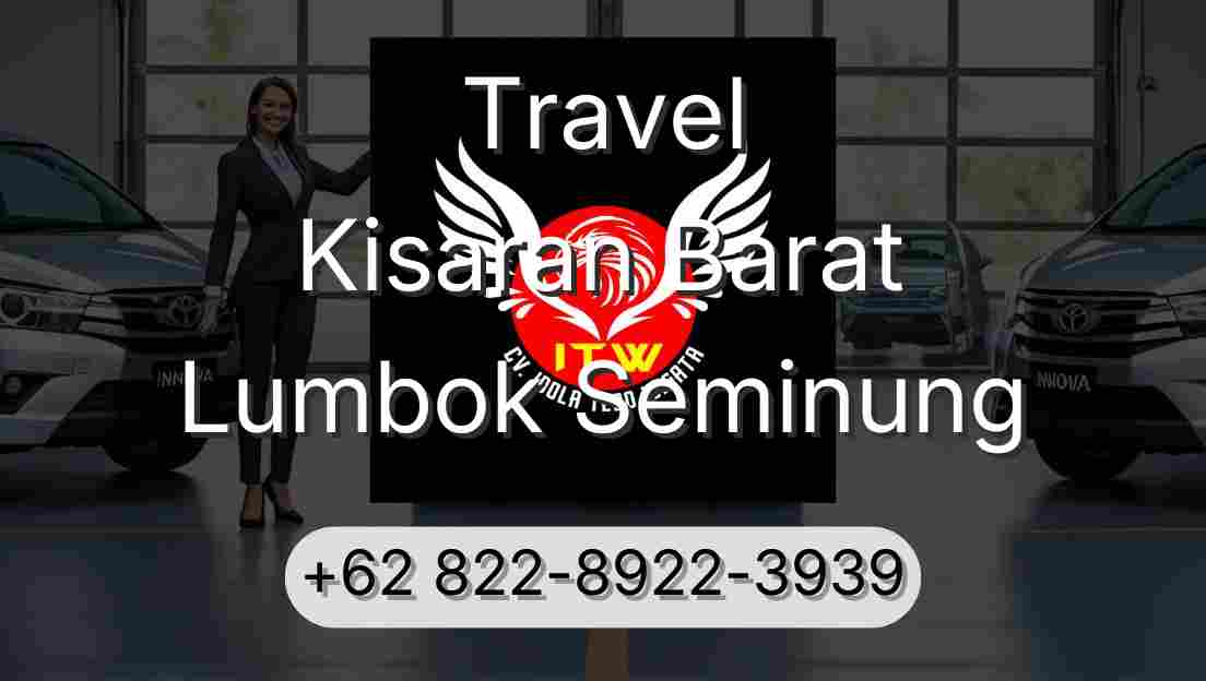 Travel Kisaran Barat Lumbok Seminung