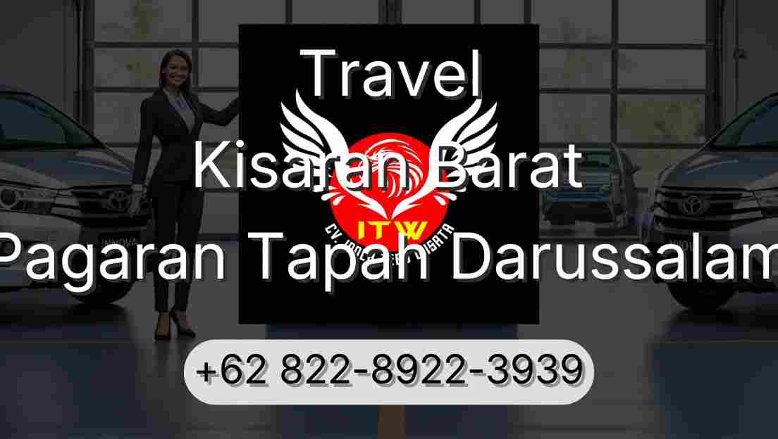 Travel Kisaran Barat Pagaran Tapah Darussalam