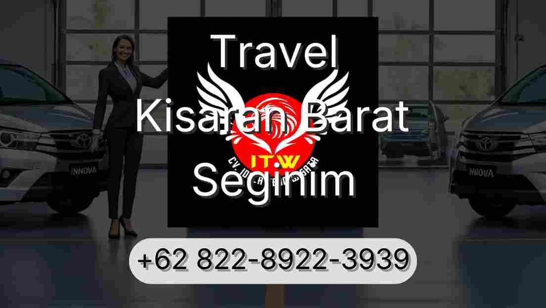 Travel Kisaran Barat Seginim