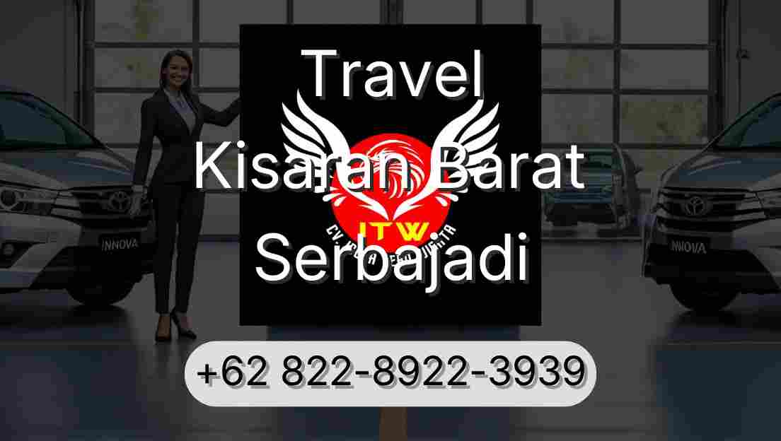 Travel Kisaran Barat Serbajadi