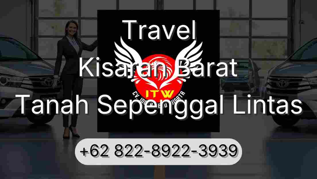 Travel Kisaran Barat Tanah Sepenggal Lintas