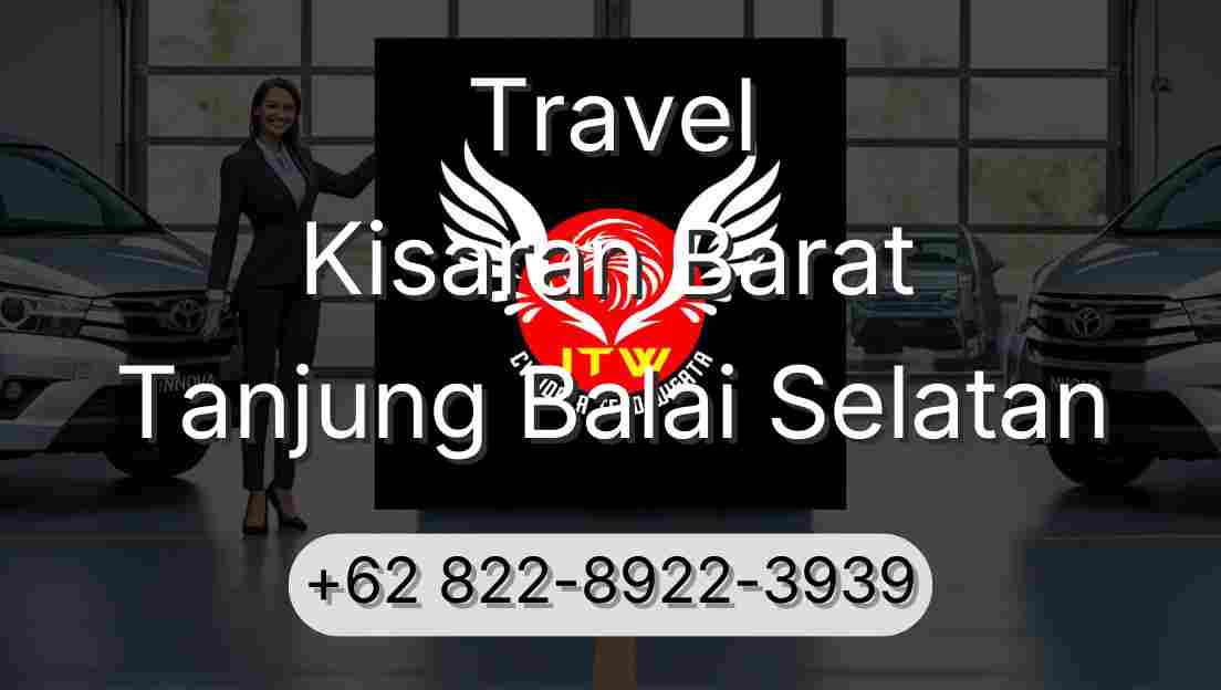 Travel Kisaran Barat Tanjung Balai Selatan