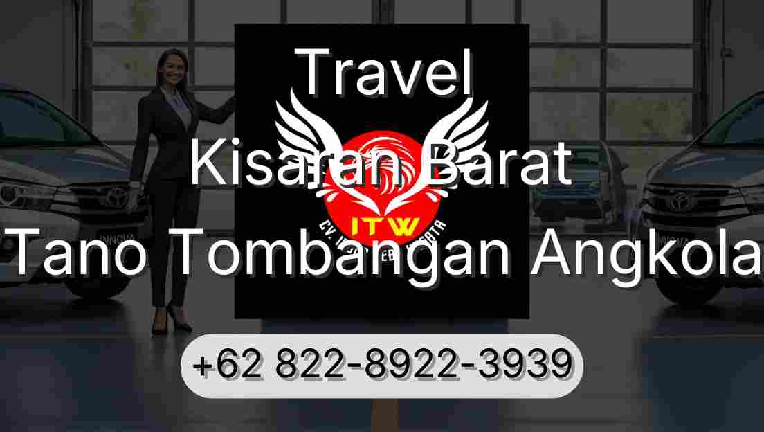 Travel Kisaran Barat Tano Tombangan Angkola