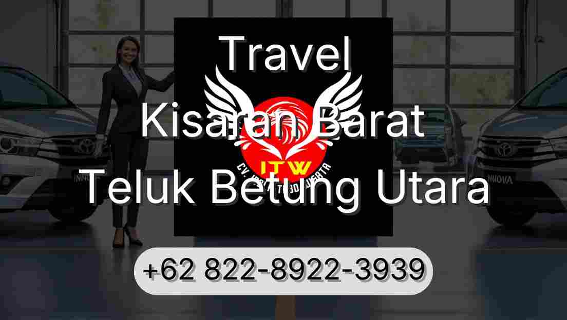 Travel Kisaran Barat Teluk Betung Utara