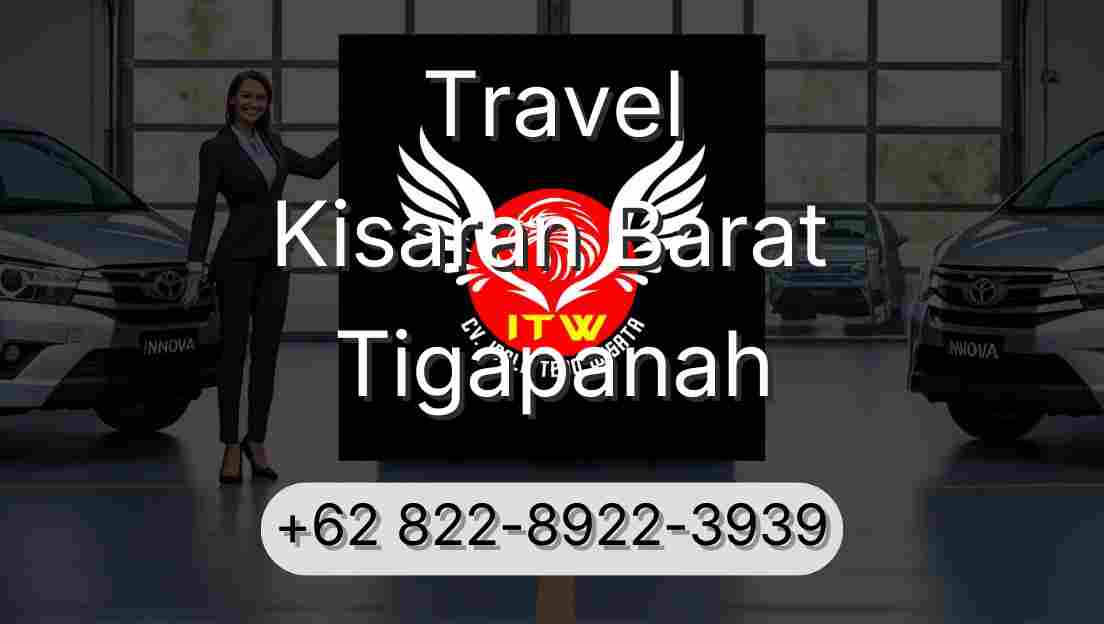 Travel Kisaran Barat Tigapanah